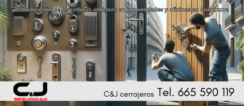 Actualización de cerraduras antiguas en comunidades y oficinas en Guipúzcoa