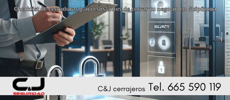Checklist de cerraduras y accesos antes de cerrar tu negocio en Guipúzcoa