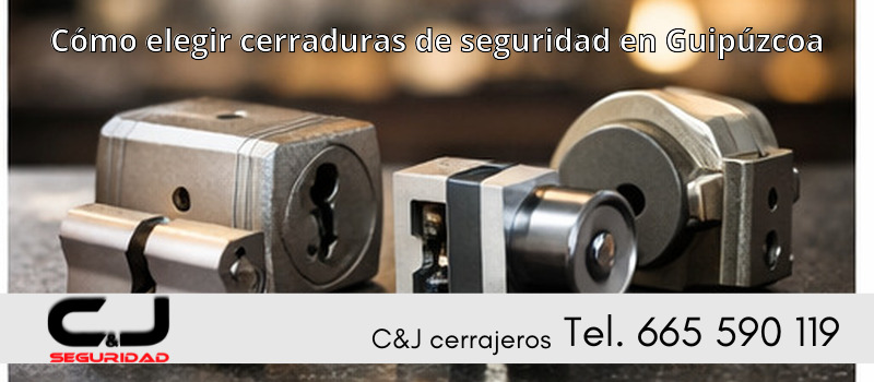 Cómo elegir cerraduras de seguridad en Guipúzcoa