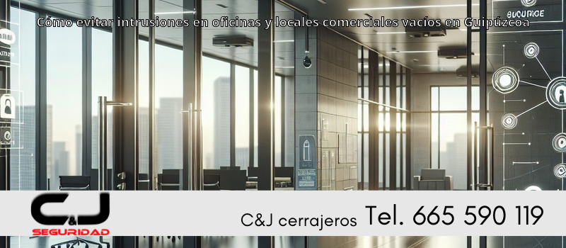 Cómo evitar intrusiones en oficinas y locales comerciales vacíos en Guipúzcoa