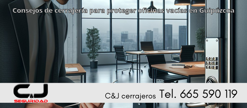 Consejos de cerrajería para proteger oficinas vacías en Guipúzcoa