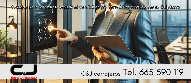 Consejos para reforzar la seguridad de oficinas con cerraduras electrónicas en Guipúzcoa