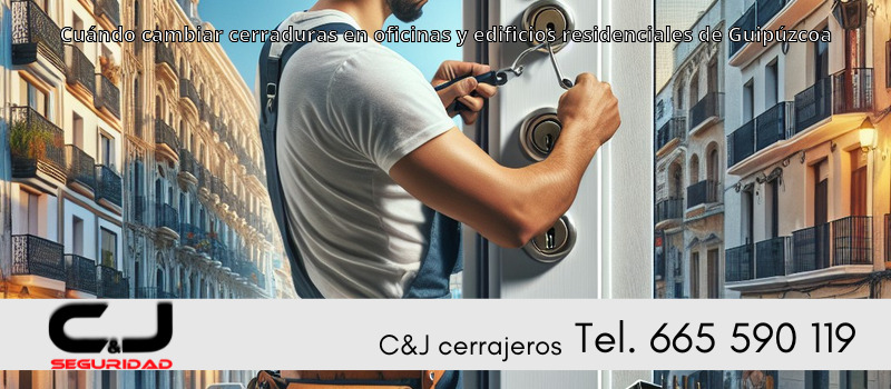 Cuándo cambiar cerraduras en oficinas y edificios residenciales de Guipúzcoa