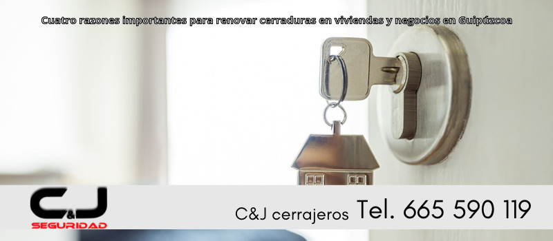 Cuatro razones importantes para renovar cerraduras en viviendas y negocios en Guipúzcoa