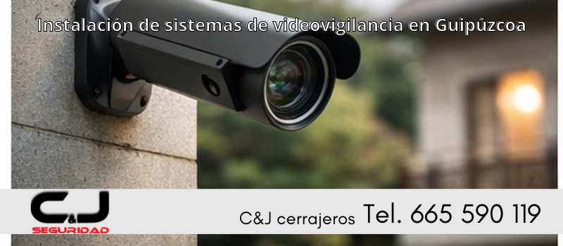 Instalación de sistemas de videovigilancia en Guipúzcoa
