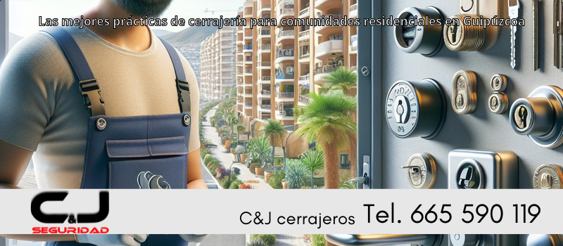 Las mejores prácticas de cerrajería para comunidades residenciales en Guipúzcoa