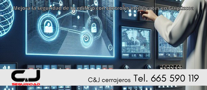 Mejora la seguridad de tu edificio con controles inteligentes en Guipúzcoa
