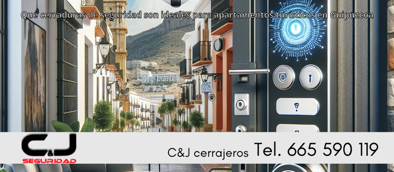 Qué cerraduras de seguridad son ideales para apartamentos turísticos en Guipúzcoa