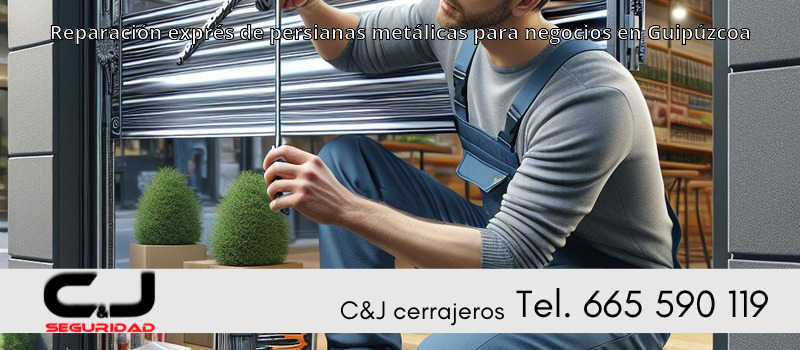 Reparación exprés de persianas metálicas para negocios en Guipúzcoa