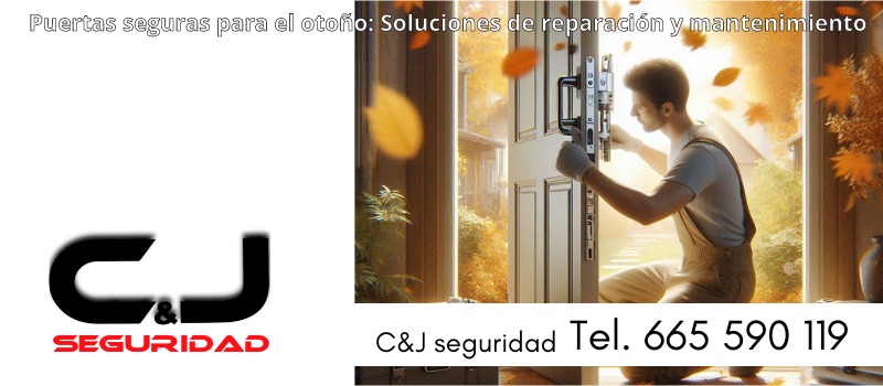Prepara tu hogar para el otoño: Repara y asegura tus puertas con nuestras soluciones profesionales en Guipúzcoa con C&J Cerrajería