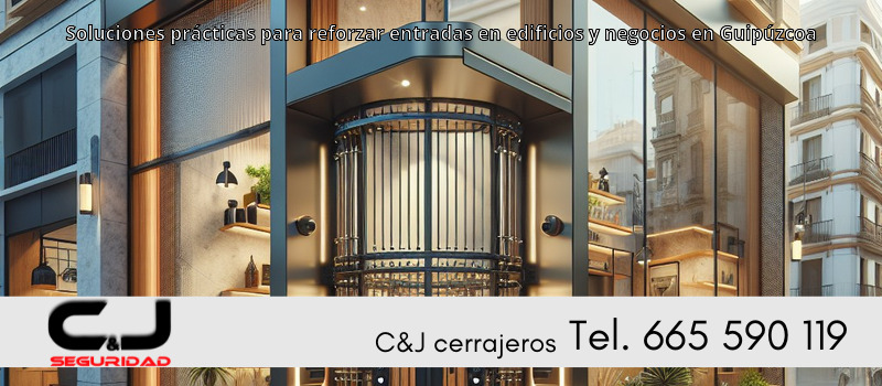 Soluciones prácticas para reforzar entradas en edificios y negocios en Guipúzcoa