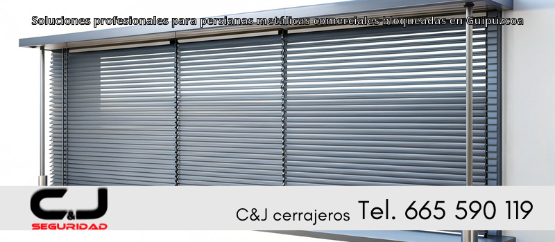 Soluciones profesionales para persianas metálicas comerciales bloqueadas en Guipúzcoa